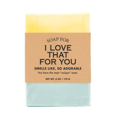A Soap for I Love That For You