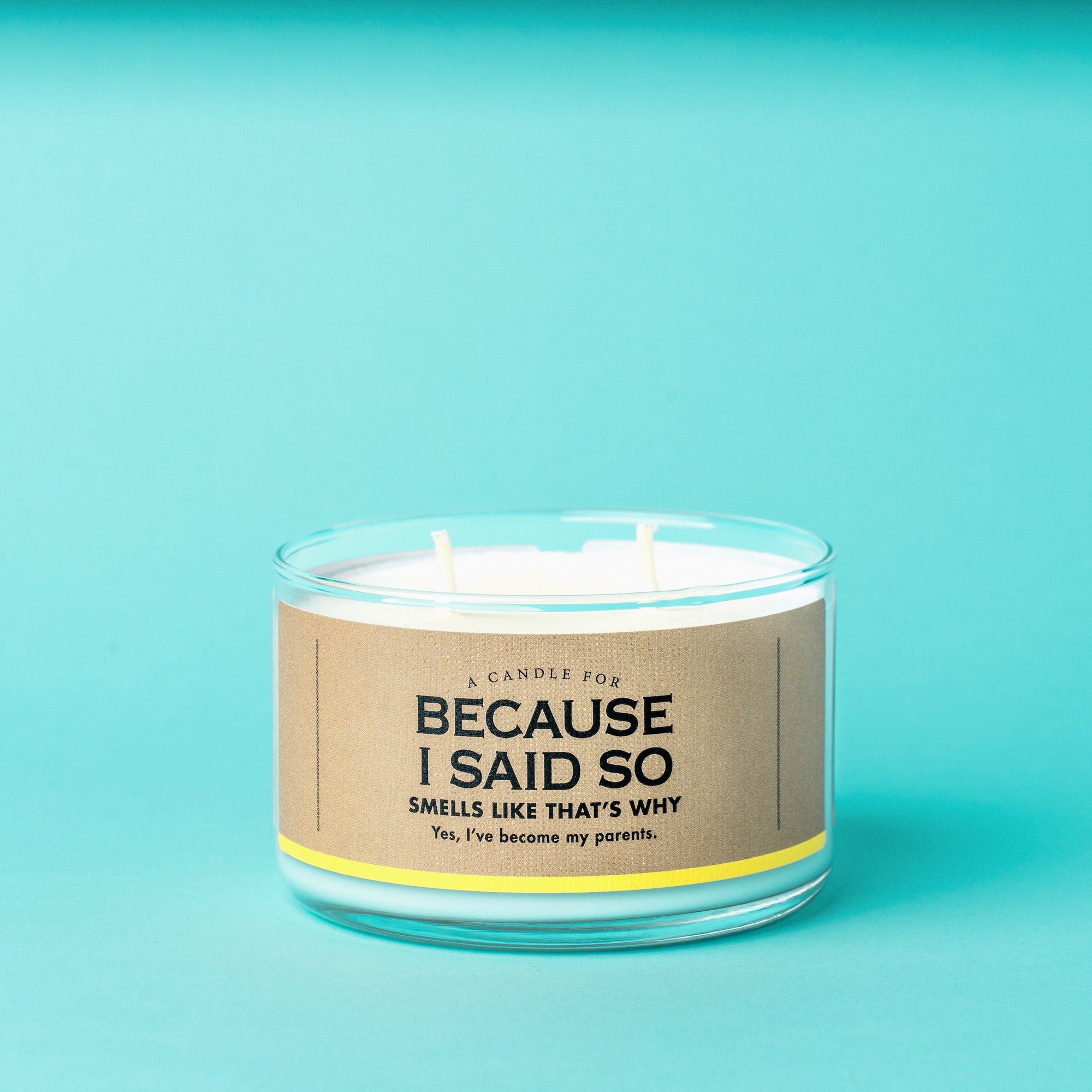 A Candle for Because I Said So