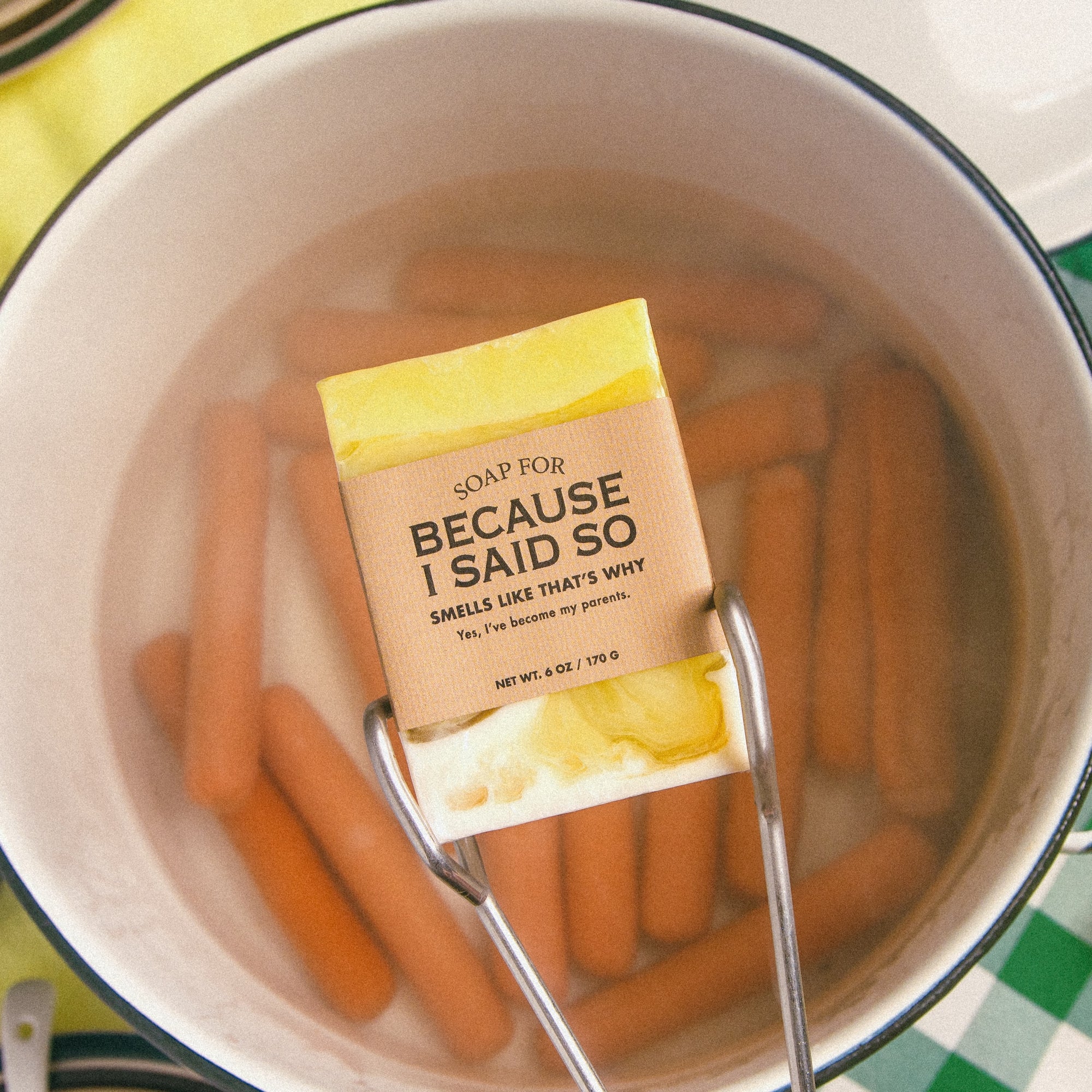 Soap for Because I Said So