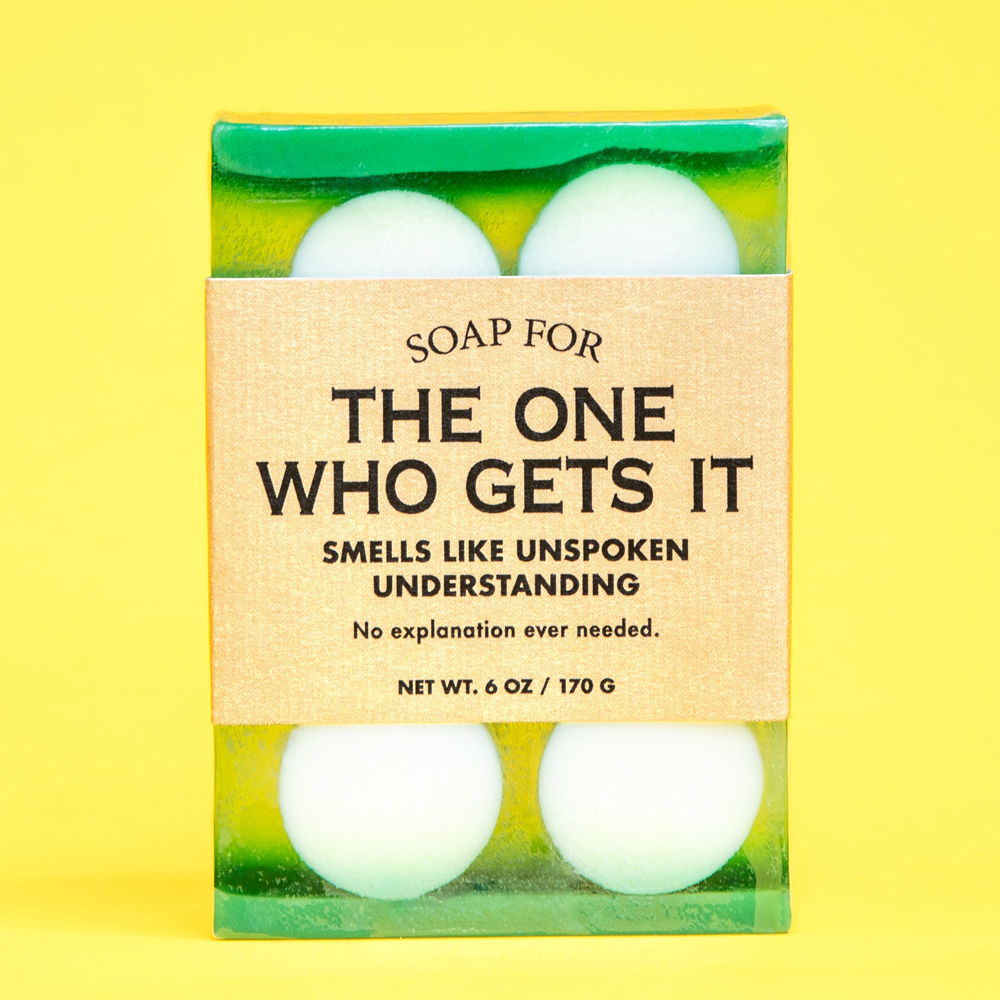 Soap for The One Who Gets It