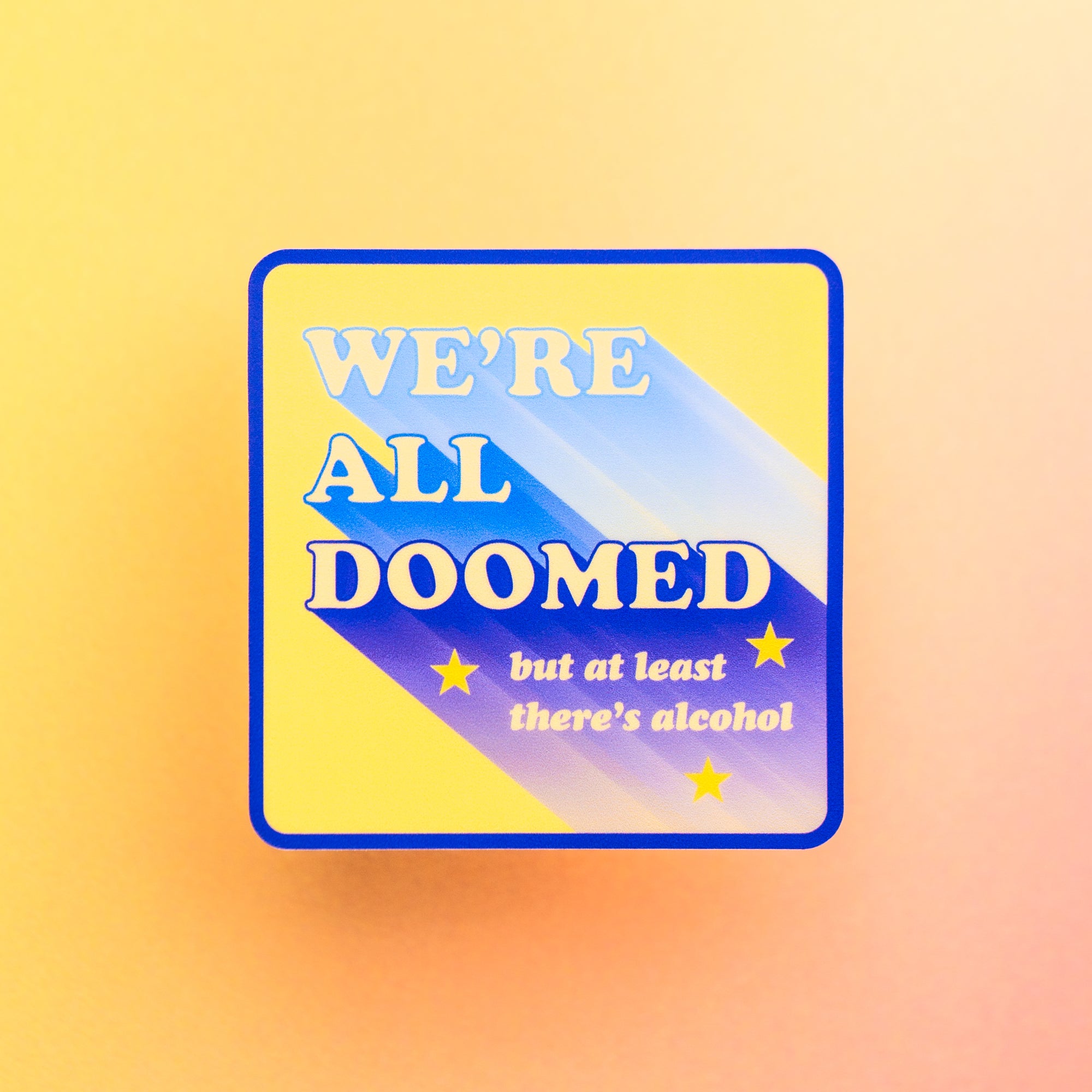 We're All Doomed Sticker