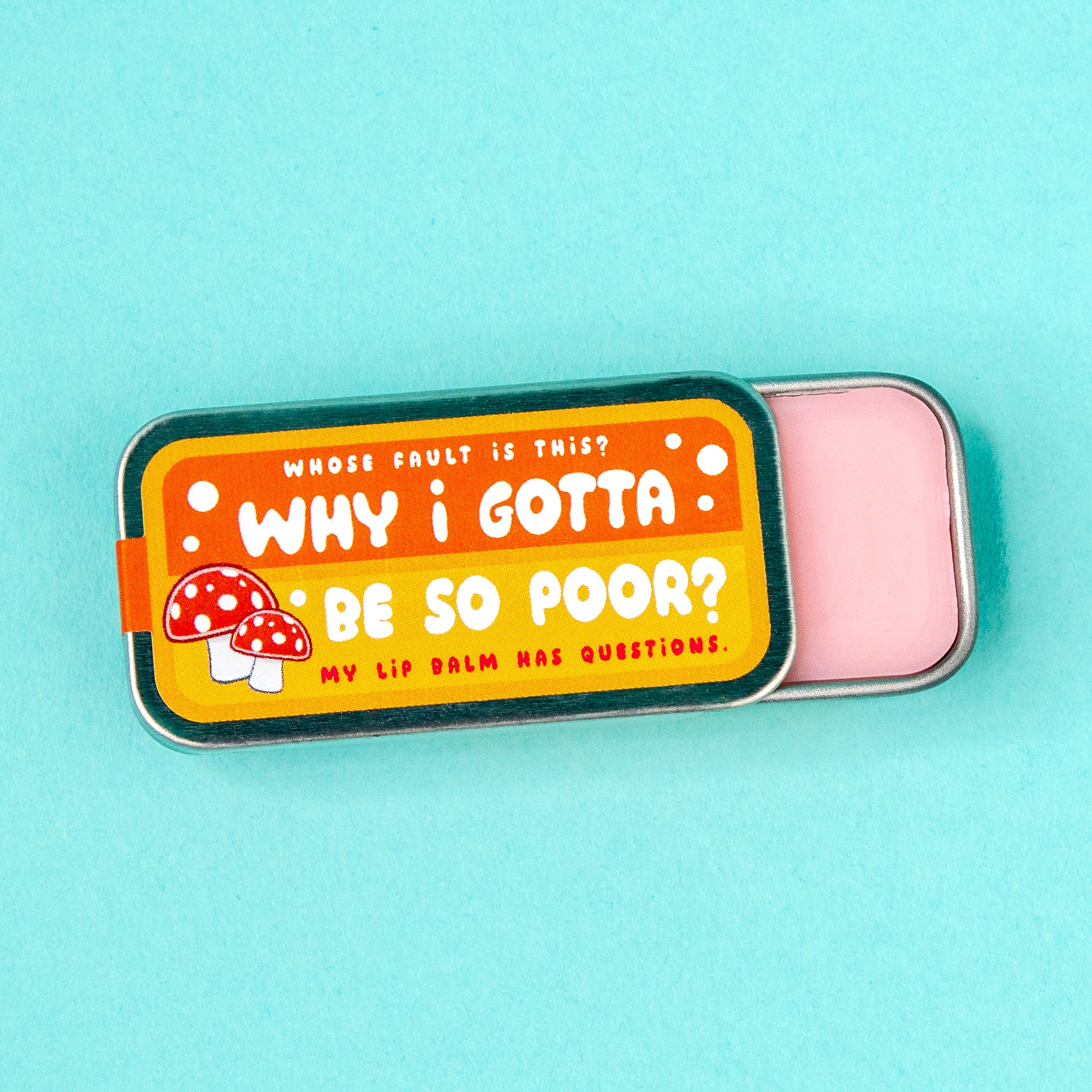 Why I Gotta Be So Poor? Lip Balm Tin