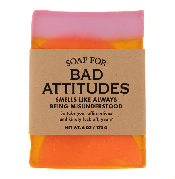 Soap for Bad Attitudes