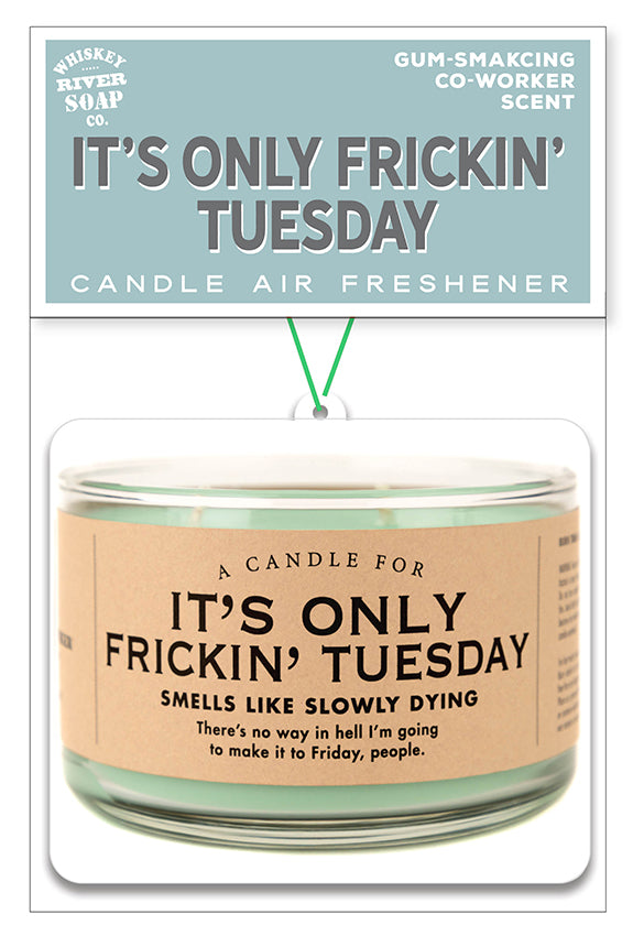 It's Only Frickin' Tuesday Air Freshener