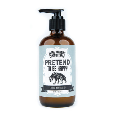 Pretend To Be Happy Liquid Hand Soap