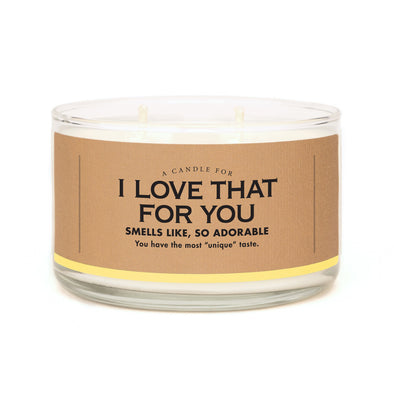 A Candle for I Love That For You