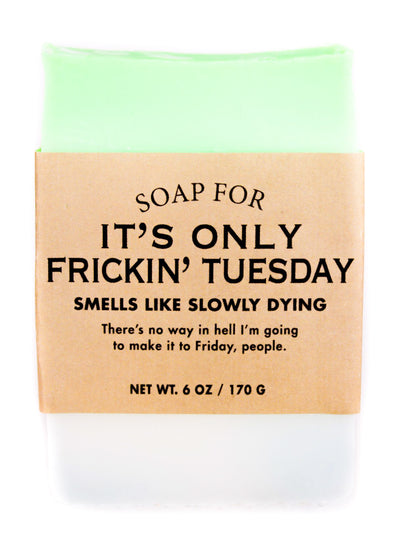 Soap for It's Only Frickin' Tuesday