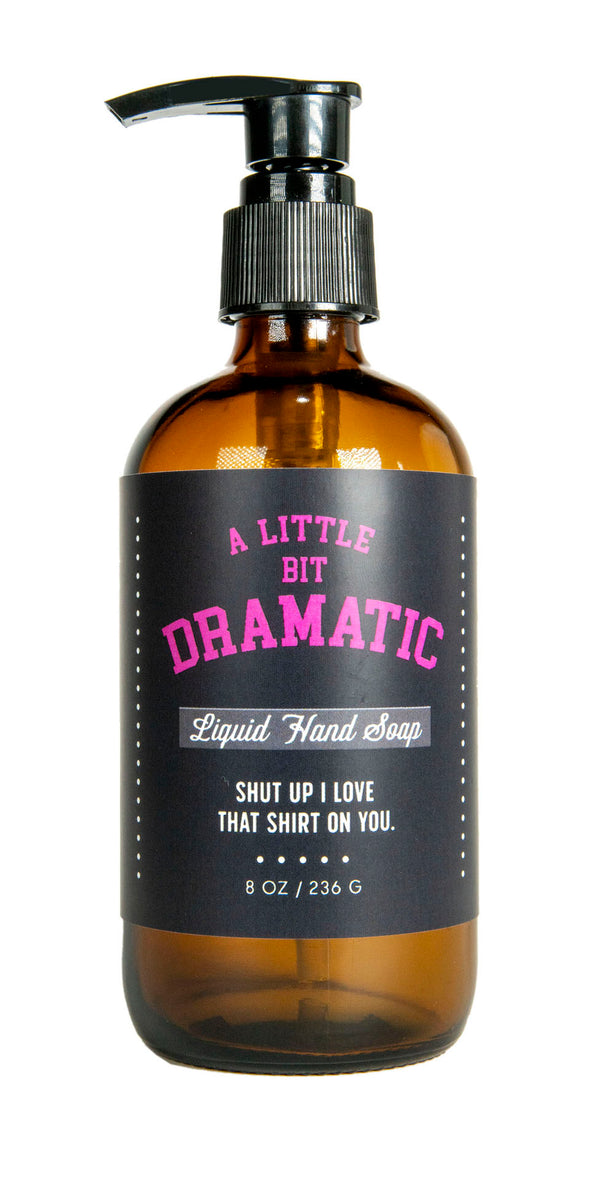 A Little Bit Dramatic Liquid Hand Soap