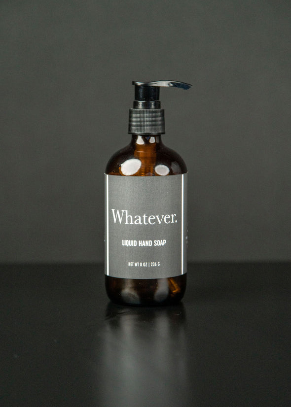Whatever Liquid Hand Soap