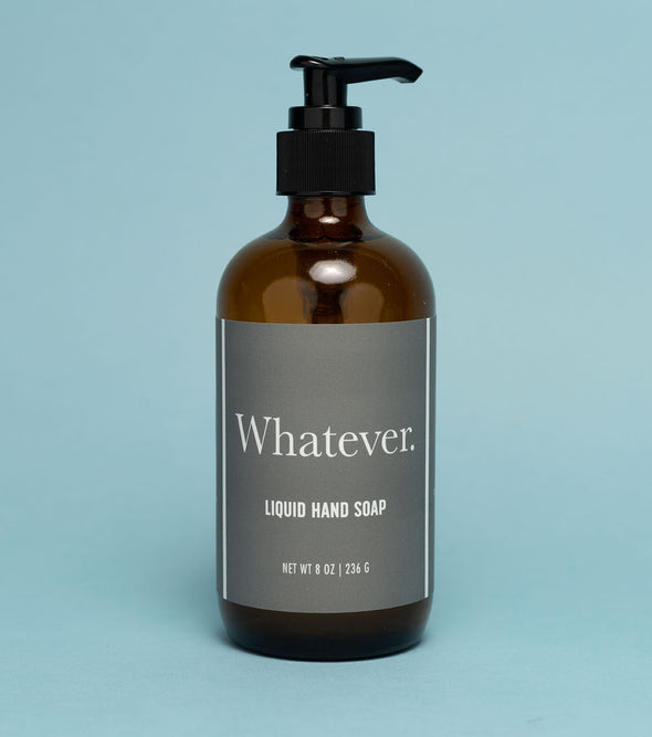 Whatever Liquid Hand Soap