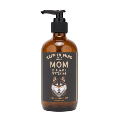 Mom Is Always Watching Liquid Hand Soap