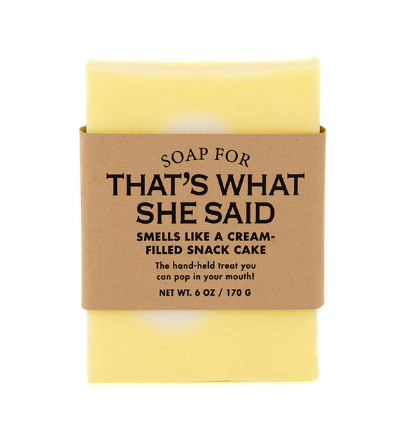 Soap for That's What She Said
