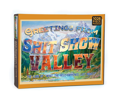 Greetings from Shit Show Valley