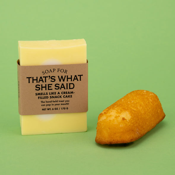 Soap for That's What She Said
