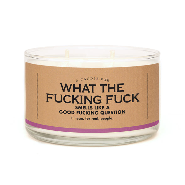 A Candle for What the Fucking Fuck